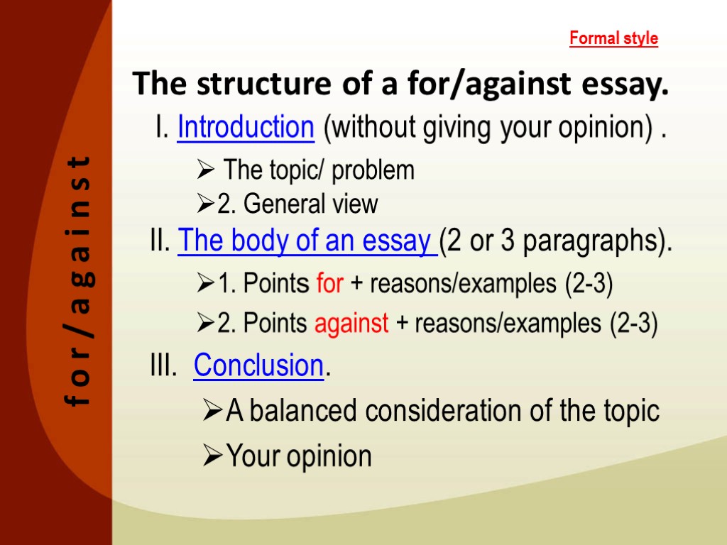 the essay follows a for and against structure
